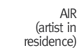 AIR (Artist in Residence)