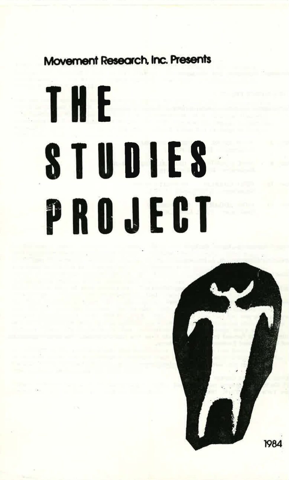 From the MR Archives, 1984. Black and white image of a flyer for Movement Research Inc. Presents, The Studies Project. An illustration of a figure with 4 limbs and what appears to be horns is outlined in black.